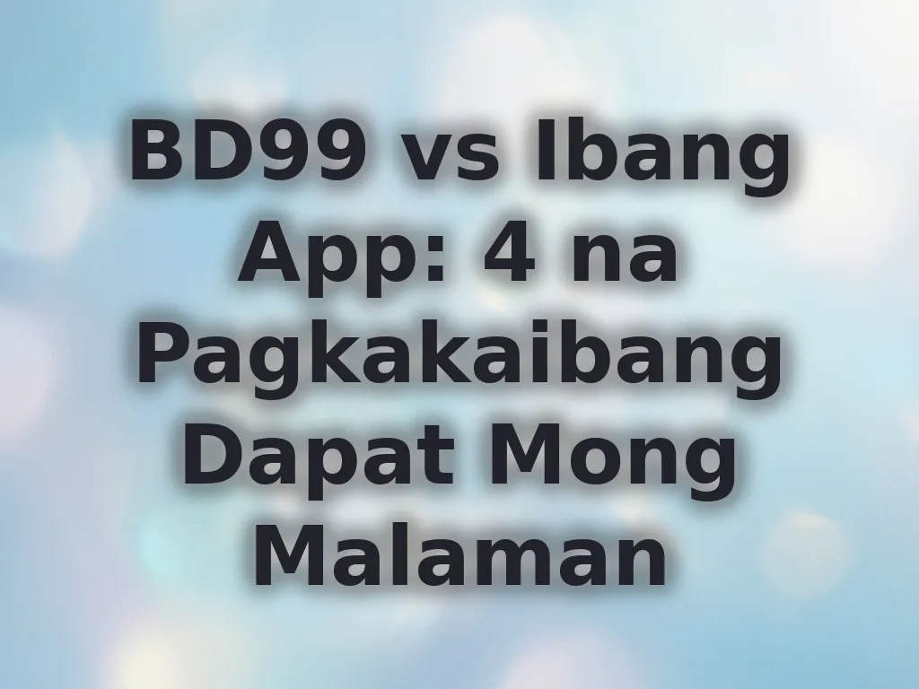 BD99 vs Ibang App